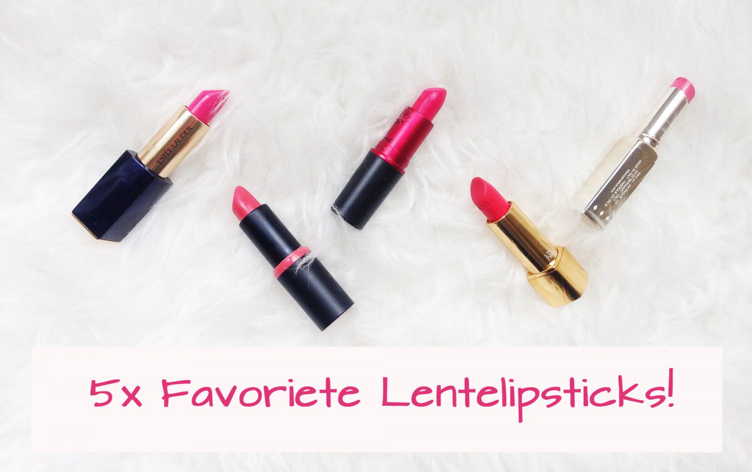 5x Favoriete Lente Lipsticks!