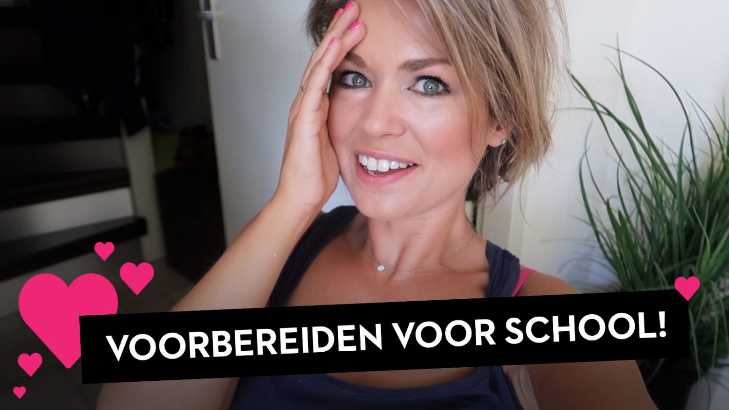VOORBEREIDEN VOOR SCHOOL, OPRUIMEN en MOEDERDAG!